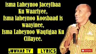 Sooraan Hees Macaan Jaceyl Baa I waalay Lyrics 2019  Jowhar Tv lyrics  bishaar [upl. by Siurad]