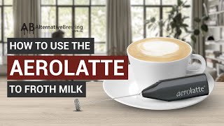 How To Use the AeroLatte To Froth Milk [upl. by Mariano]