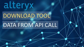 Alteryx  Download Tool  API Data Example [upl. by Noicpecnoc]