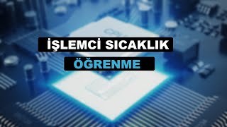 İşlemci CPU Sıcaklığına Nasıl Bakılır [upl. by Retsek737]