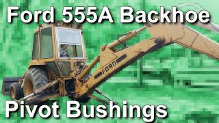 Replacing pivot pins and bushings on a Ford 555A Backhoe [upl. by Yborian331]