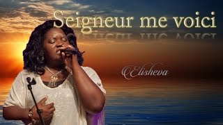 Elisheva  Seigneur me voici  Paroles Lyrics [upl. by Lula]