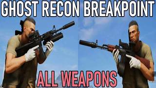 Ghost Recon BreakPoint  All Weapons [upl. by Ttennaj]