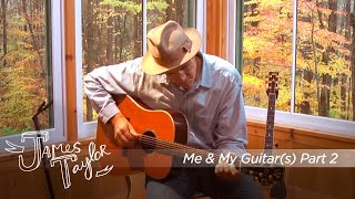 James Taylor  Me amp My Guitars  Part 2 [upl. by Forest509]