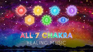 All 7 Chakras Healing Music  Full Body Energy Cleanse  Root Chakra to Crown Chakra [upl. by Enyalaj]