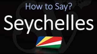 How to Pronounce Seychelles CORRECTLY [upl. by Schaumberger]