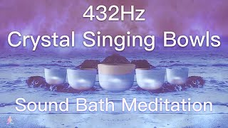 432Hz Crystal Singing Bowls Sound Bath  Relaxing Waves  Deep Healing Meditation Music [upl. by Elahcar858]