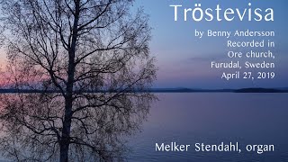 Tröstevisa  Benny Andersson  Ore kyrka  Melker Stendahl  orgel [upl. by Omrellig]