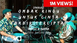 Medley  Ombak Rindu Untuk Cinta Takdir Tercipta  HAFIZ amp ADIRA  Persembahan Akustik Live [upl. by Akieluz]