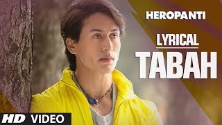 Heropanti Tabah Full Song with Lyrics  Mohit Chauhan  Tiger Shroff  Kriti Sanon [upl. by Adnawak]