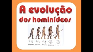 A EVOLUÇÃO DOS HOMINÍDEOS [upl. by Alys]