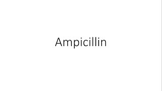 Ampicillin  Pharmacology [upl. by Asoral]