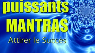 Mantras Puissants Réussir avec Succès [upl. by Moorefield]