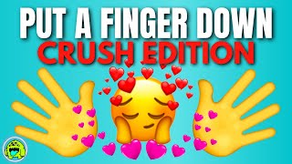 Put A Finger Down CRUSH Edition [upl. by Evaleen]