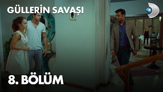 Güllerin Savaşı 8 Bölüm [upl. by Aigneis135]