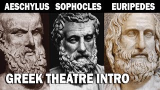 Greek Theatre Aeschylus Sophocles and Euripedes Part I Introduction [upl. by O'Callaghan986]