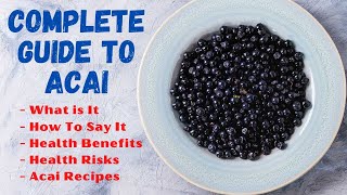 Acai Nutritional Facts Health Benefits Recipes and More [upl. by Anaoy564]