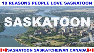 10 REASONS WHY PEOPLE LOVE SASKATOON SASKATCHEWAN CANADA [upl. by Hauck18]