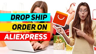 How to Place a Drop Ship Order on AliExpress 🔥 AliExpress Dropshipping Advice [upl. by Elia]