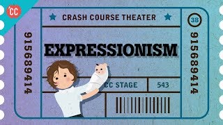 Expressionist Theater Crash Course Theater 38 [upl. by Toffey795]