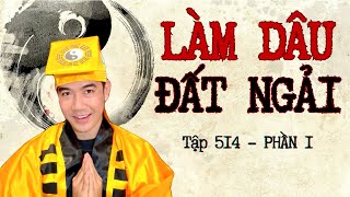 CHUYỆN MA CHÚ 3 DUY  TẬP 514 LÀM DÂU ĐẤT NGẢI phần 1 [upl. by Thomajan]