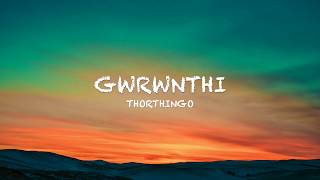 GWRWNTHI  THORTHINGOOfficial Audio [upl. by Sucy627]