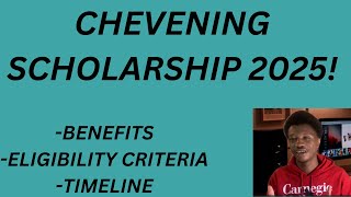 CHEVENING Scholarships The Benefits Eligibility Criteria amp Timeline PART TWO [upl. by Giana713]