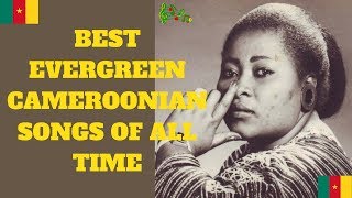 Top 10 Evergreen Cameroonian Songs of All Time  Cameroon Music [upl. by Gardy]