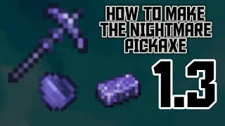 Terraria 13  HOW TO MAKE NIGHTMARE PICKAXEEASY [upl. by Servetnick]