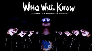 Who Will Know Acapella Official Music Video [upl. by Ybrek]