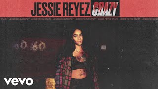 Jessie Reyez  Crazy Audio [upl. by Maise]