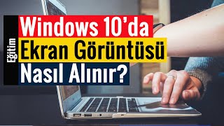 Windows 10’da Ekran Görüntüsü Nasıl Alınır  Çooook Basit [upl. by Anile]