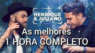 HENRIQUE E JULIANO COMPLETO 1 HORA MELHORES MÚSICAS [upl. by Tati]