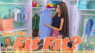 Does the Fit Fit Creatable World Fashion Packs on Barbie PLUS DIY Custom Closet [upl. by Abe]