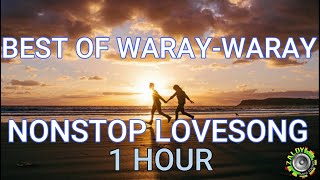 BEST OF WARAY  WARAY LOVESONG 1 HOUR NONSTOP [upl. by Ajar]