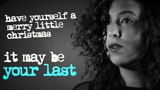 Have Yourself a Merry Little Christmas with the original lyrics  feat Justina Maria Sóto [upl. by Lerner]