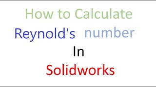 Reynolds number calculation in Solidworks [upl. by Godred]