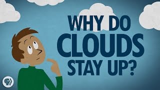 Why Do Clouds Stay Up [upl. by Dustan288]