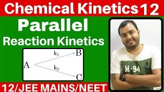 Chemical Kinetics 12  Parallel First Order Reaction Kinetics JEENEET [upl. by Noirda778]