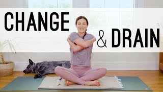 Yoga For Change And Drain [upl. by Elboa]