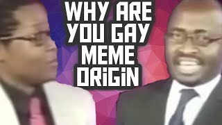 Why are You Gay  Meme Origin [upl. by Adabelle772]