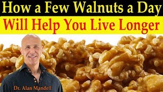 How a Few Walnuts a Day Will Help You Live Longer  Dr Alan Mandell DC [upl. by Shelley]