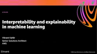 AWS reInvent 2020 Interpretability and explainability in machine learning [upl. by Calondra]