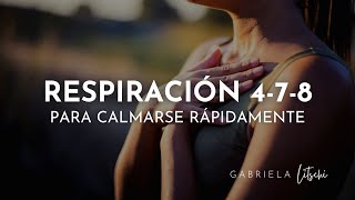 RESPIRACIÓN para REDUCIR la ANSIEDAD 🌱 Técnica 478 GabrielaLitschi [upl. by Tatum]