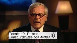 Dominick Dunne  Power Privilege and Justice [upl. by Ohs]