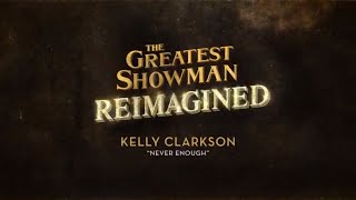 Kelly Clarkson  Never Enough from The Greatest Showman Reimagined Official Lyric Video [upl. by Kask911]