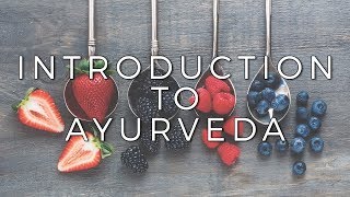 Introduction to Ayurveda [upl. by Leahcam382]