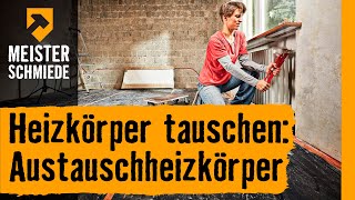 Heizkörper tauschen Austauschheizkörper  HORNBACH Meisterschmiede [upl. by Nyladam45]