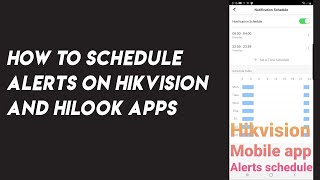 How to set alerts Schedule on Hikvision Hilook and HikConnect app [upl. by Hofstetter]