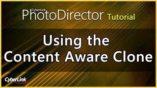 PhotoDirector  Using the Content Aware Clone  CyberLink [upl. by Howland992]